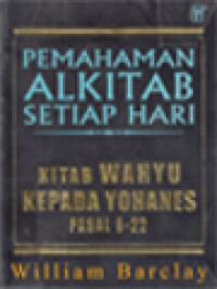 Image of Pemahaman Alkitab Setiap Hari: Kitab Wahyu Kepada Yohanes Pasal 6-22