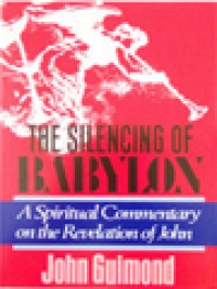 Image of The Silencing Of Babylon: A Spiritual Commentary On The Revelation Of John