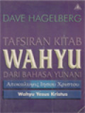 Tafsiran Kitab Wahyu Dari Bahasa Yunani: Wahyu Yesus Kristus