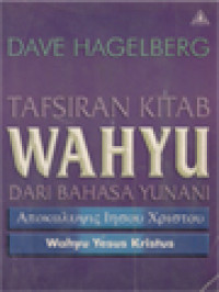 Image of Tafsiran Kitab Wahyu Dari Bahasa Yunani: Wahyu Yesus Kristus