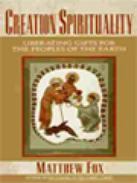 Image of Creation Spirituality: Liberating Gifts For The Peoples Of The Earth