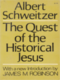 Image of The Quest Of The Historical Jesus: A Critical Study Of Its Progress From Reimarus To Wrede