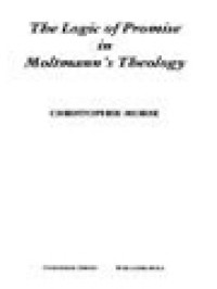 Image of The Logic Of Promise In Moltmann's Theology