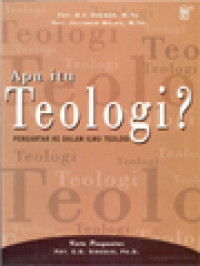 Image of Apa Itu Teologi? Pengantar Ke Dalam Ilmu Teologi