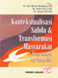 Image of Kontekstualisasi Sabda & Transformasi Masyarakat: Bunga Rampai 125 Tahun SVD / Dori Wuwur Hendrikus, Amatus Woi, Guido Tisera (Editor)