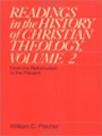 Image of Readings In The History Of Christian Theology, Volume 2: From The Reformation To The Present / William C. Placher (Edited)