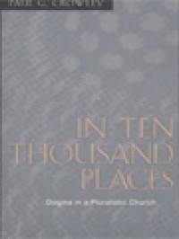 Image of In Ten Thousand Places: Dogma In A Pluralistic Church