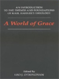 Image of A World Of Grace: An Introduction To The Themes And Foundations Of Karl Rahner's Theology / Leo J. O'Donovan (Edited)