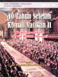Image of 40 Tahun Setelah Konsili Vatikan II: Bagaimanakah Peran Kaum Awam? (13) / Henricus Pidyarto (Editor)