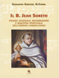 Image of Il B. Jean Soreth (1394-1471): Priore Generale, Riformatore E Maestro Spirituale Dell'Ordine Carmelitano