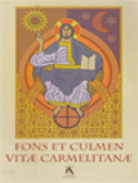 Image of Fons Et Culmen Vitae Carmelitanae: Proceedings Of The Carmelite Liturgical Seminar S. Felice Del Benaco 13 -16 June 2006