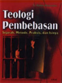 Image of Teologi Pembebasan: Sejarah, Metode, Praksis, Dan Isinya