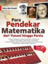 Image of Para Pendekar Matematika Dari Yunani Hingga Persia: Thales, Pythagoras, Euclid, Archimedes, Al-Khawarizmi, Fibonacci, John Napier, Blaise Pascal, Isaac Newton, Gottfried Wilhelm Leibniz, Joseph Louis Lagrange, Carl Friedrich Gauss, George Boole, Galile