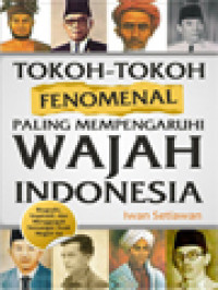 Image of Tokoh-Tokoh Fenomenal Paling Mempengaruhi Wajah Indonesia (Dari Klasik Sampai Terkini)