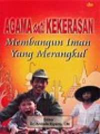 Image of Agama Anti Kekerasan: Membangun Iman Yang Merangkul (8) / Armada Riyanto (Editor)