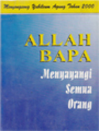 Image of Allah Bapa Menyayangi Semua Orang / A. Widyahadi Seputra, Afra Siowarjaya, H. Datus Lega, I. Masiya Suryataruna, JH. Padmoharsono, Peter John Mc. Laughlin (Editor)