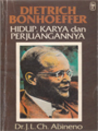 Image of Dietrich Bonhoeffer: Hidup, Karya Dan Perjuangannya