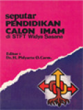 Seputar Pendidikan Calon Imam Di STFT Widya Sasana (1) / H. Pidyarto (Editor)