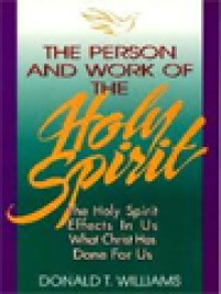 Image of The Person And Work Of The Holy Spirit: The Holy Spirit Effects In Us What Christ Has Done For Us