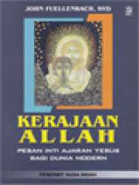 Image of Kerajaan Allah: Pesan Inti Ajaran Yesus Bagi Dunia Modern