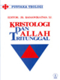 Image of Kristologi Dan Allah Tritunggal / J. B. Banawiratma (Editor)