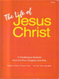 Image of The Life Of Jesus Christ: A Continuous Account From The Four Gospels And Acts