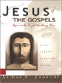 Image of Jesus Of The Gospels: Apa Kata Injil Tentang Dia - Guru, Pencerita, Sahabat, Mesias