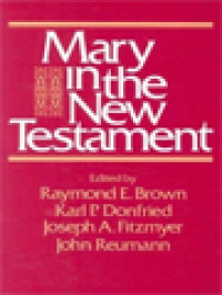 Image of Mary In The New Testament: A Collaborative Assessment By Protestant And Roman Catholic Scholars / Raymond E. Brown, Karl P. Donfried, Joseph A. Fitzmyer, John Reumann (Edited)