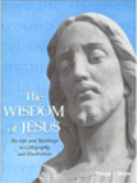 Image of The Wisdom Of Jesus: His Life And Teachings In Calligraphy And Illustration