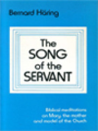Image of The Song Of The Servant: Biblical Meditations On Mary, The Mother And Model Of The Church