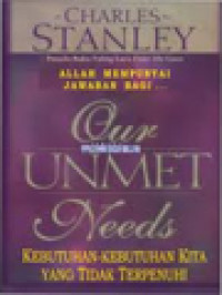 Image of Kebutuhan-Kebutuhan Kita Yang Tidak Terpenuhi (Our Unmet Needs) Allah Mempunyai Jawaban Bagi...