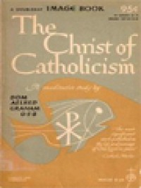 Image of The Christ Of Catholicism: A Meditative Study