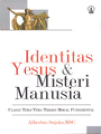 Image of Identitas Yesus & Misteri Manusia: Ulasan Tema-Tema Teologi Moral Fundamental