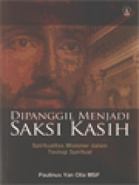 Image of Dipanggil Menjadi Saksi Kasih: Spiritualitas Misioner Dalam Teologi Spiritual