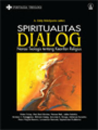 Image of Spiritualitas Dialog: Narasi Teologis Tentang Kearifan Religius / Eddy Kristiyanto (Editor)