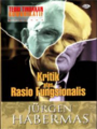 Image of Teori Tindakan Komunikatif II: Kritik Atas Rasio Fungsionalis