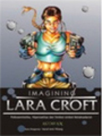 Image of Imagining Lara Croft: Psikosemiotika, Hiperealitas Dan Simbol-Simbol Ketaksadaran