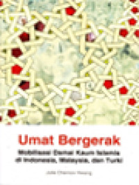 Image of Umat Bergerak: Mobilisasi Damai Kaum Islamis Di Indonesia, Malaysia, Dan Turki