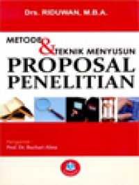 Image of Metode Dan Teknik Menyusun Proposal Penelitian: Untuk Mahasiswa S-1, S-2, Dan S-3