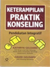 Image of Keterampilan Praktik Konseling: Pendekatan Integratif