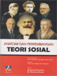 Image of Anatomi Perkembangan Teori Sosial / Bagong Suyanto, M. Khusna Amal (Editor)