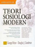 Teori Sosiologi Modern: 1. Uraian Perkembangan Pemikiran Dan Teori Sosiologi Modern
2. Tokoh-Tokoh Paling Utama Yang Menentukan Arah Sejarah Perkembangan Sosiologi
3. Mazhab-Mazhab Paling Signifikan Dan Berpengaruh Sejak Awal Berdirinya Sosiologi Sampai Dengan Abad 21
4. Kontroversi-Kontroversi Pemikiran Besar Dalam Sosiologi Yang Ikut Menentukan Jalannya Sejarah