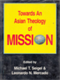Image of Towards An Asian Theology Of Mission / Michael T. Seigel, Leonardo N. Mercado (Edited)