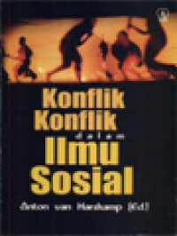 Image of Konflik-Konflik Dalam Ilmu Sosial / Anton van Harskamp (Edited)