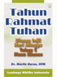 Image of Tahun Rahmat Tuhan: Ulasan Injil Hari Minggu Tahun C Masa Khusus