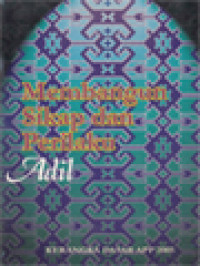 Image of Membangun Sikap Dan Perilaku Adil: Bertumbuh Bersama Dalam Kasih Persaudaraan - Kerangka Dasar APP 2005