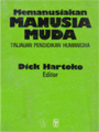 Image of Memanusiakan Manusia Muda: Tinjauan Pendidikan Humaniora / Dick Hartoko (Editor)