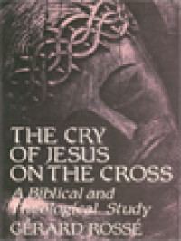 Image of The Cry Of Jesus On The Cross: A Biblical And Theological Study