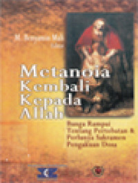Image of Metanoia Kembali Kepada Allah: Bunga Rampai Tentang Pertobatan Dan Perlunya Sakramen Pengakuan Dosa