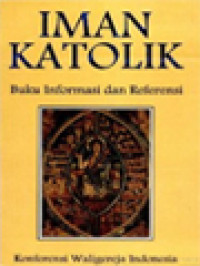 Image of Iman Katolik: Buku Informasi Dan Referensi